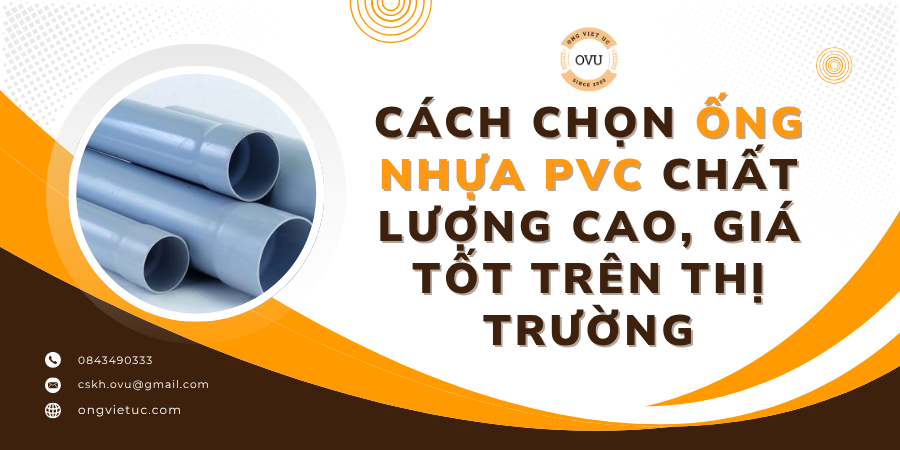 Cách Chọn Ống Nhựa PVC Chất Lượng Cao, Giá Tốt Trên Thị Trường