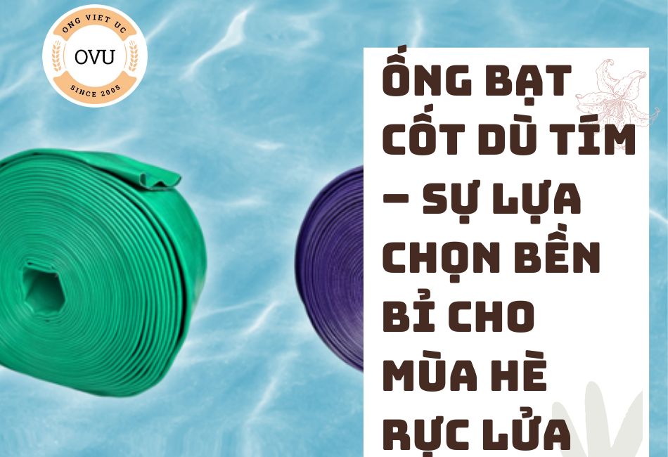 Ống Bạt Cốt Dù Tím – Sự Lựa Chọn Bền Bỉ Cho Mùa Hè Rực Lửa