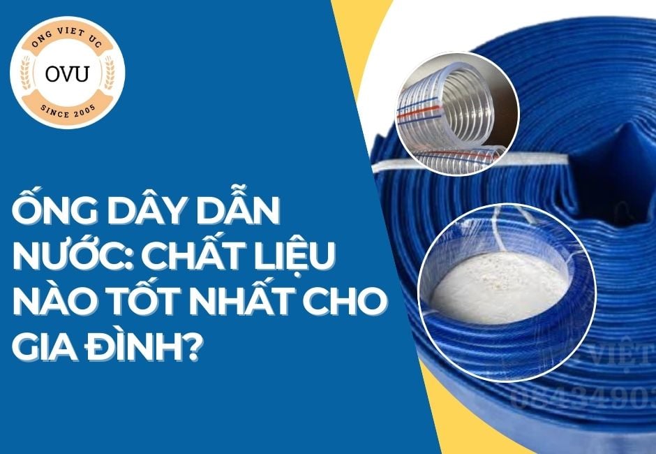 Ống dây dẫn nước: Chất liệu nào tốt nhất cho gia đình?