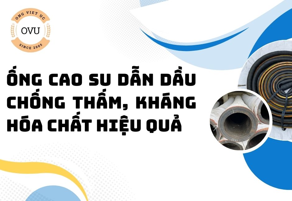 Ống cao su dẫn dầu chống thấm, kháng hóa chất hiệu quả
