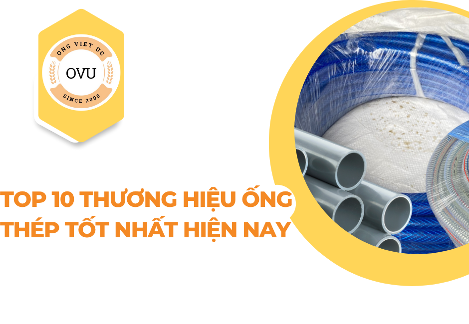 Top 10 thương hiệu ống thép tốt nhất hiện nay
