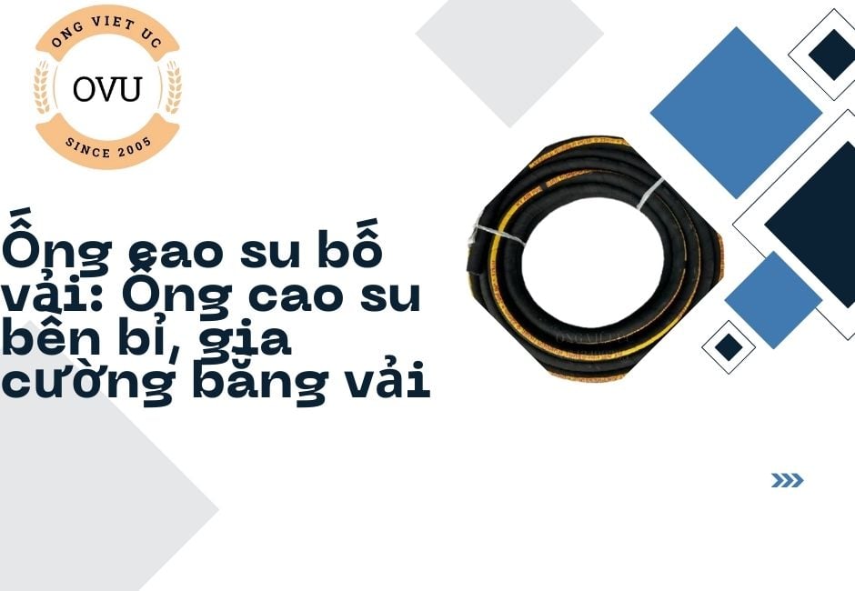 Ống cao su bố vải: Ống cao su bền bỉ, gia cường bằng vải