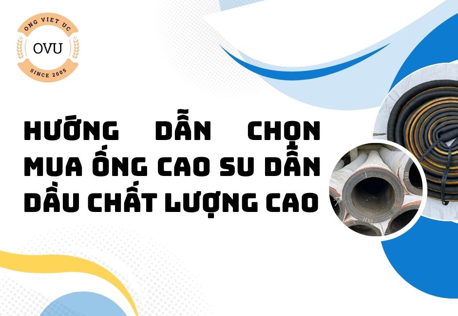 Hướng dẫn chọn mua ống cao su dẫn dầu chất lượng cao