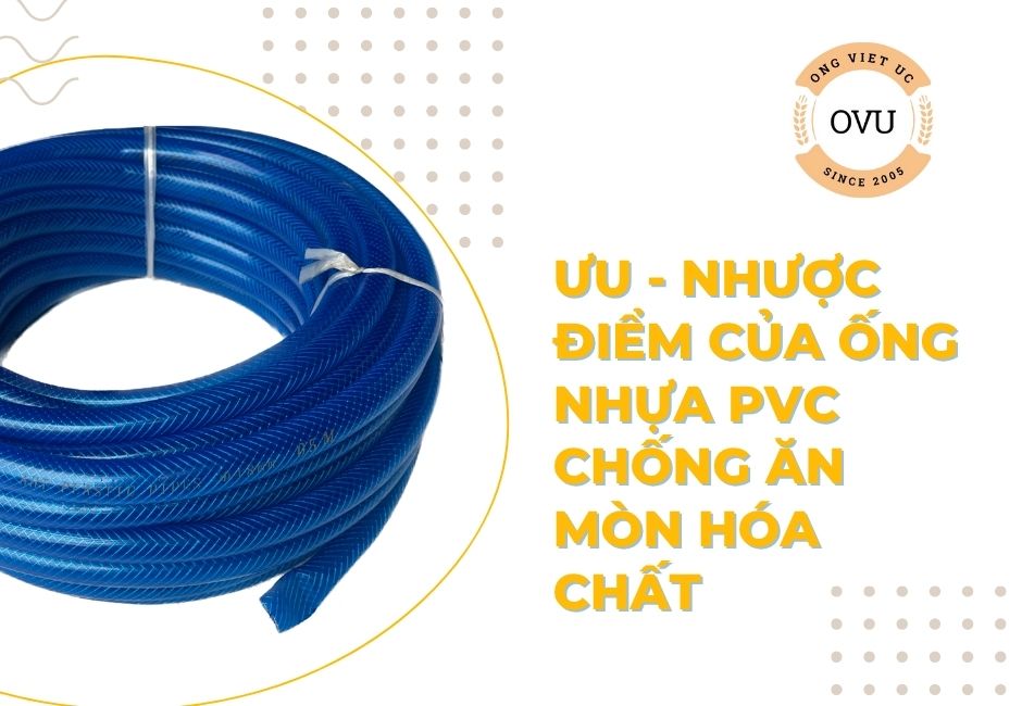 Ưu - nhược điểm của ống nhựa PVC chống ăn mòn hóa chất