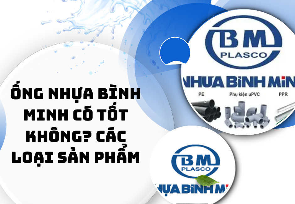 Ống nhựa Bình Minh có tốt không? Các loại sản phẩm