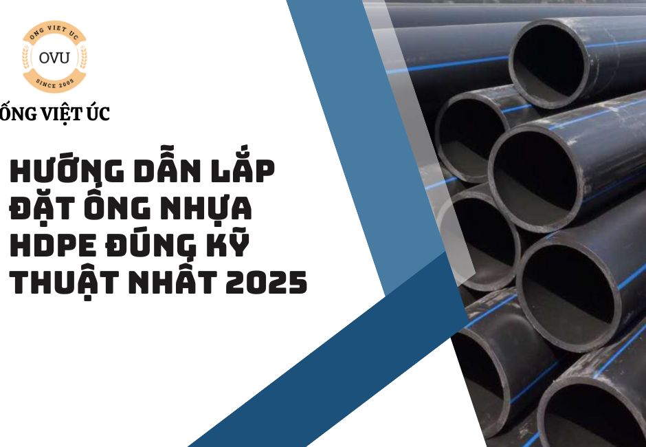 Hướng Dẫn Lắp Đặt Ống Nhựa HDPE Đúng Kỹ Thuật Nhất 2025