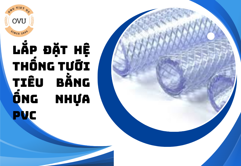 Lắp đặt hệ thống tưới tiêu bằng ống nhựa PVC