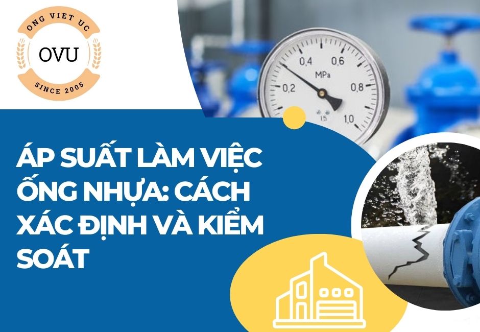 Áp suất làm việc ống nhựa: Cách xác định và kiểm soát