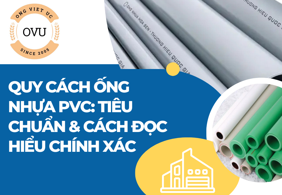 Quy cách ống nhựa PVC: Tiêu chuẩn & cách đọc hiểu chính xác