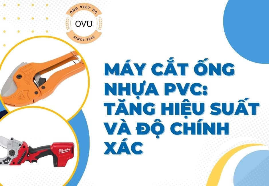 Máy cắt ống nhựa PVC: Tăng hiệu suất và độ chính xác