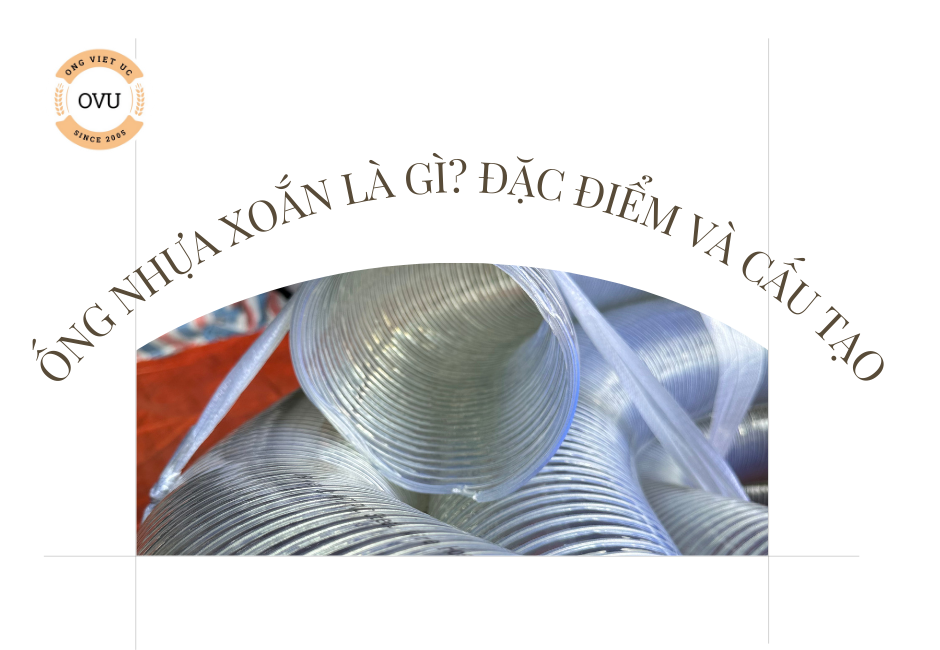 Ống nhựa xoắn là gì? Đặc điểm và cấu tạo