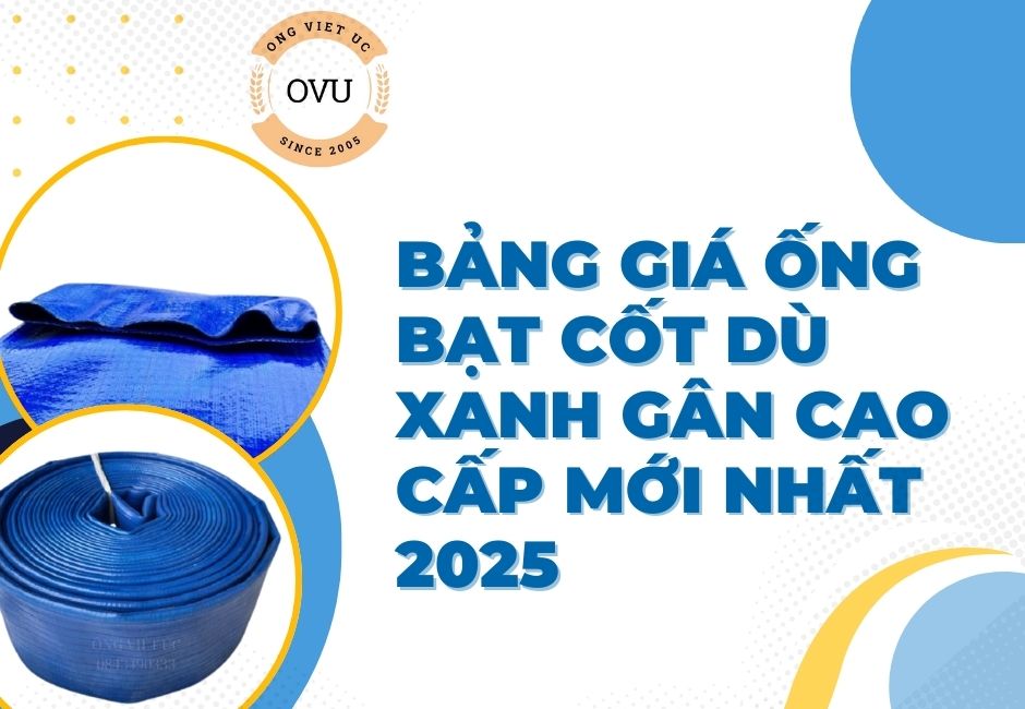 Bảng Giá Ống Bạt Cốt Dù Xanh Gân Cao Cấp Mới Nhất 2025