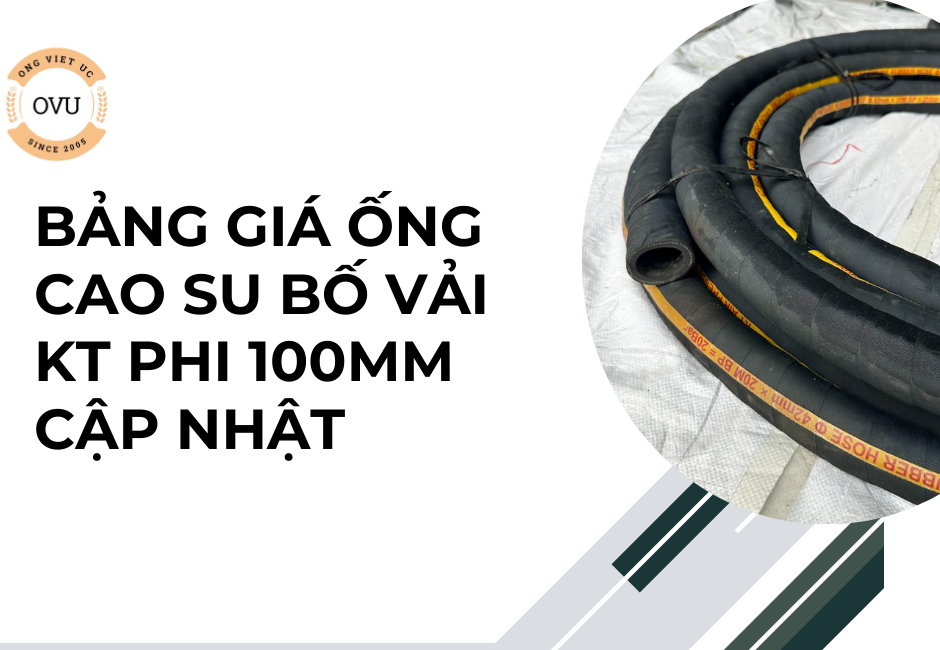 Bảng giá ống cao su bố vải KT phi 100mm cập nhật