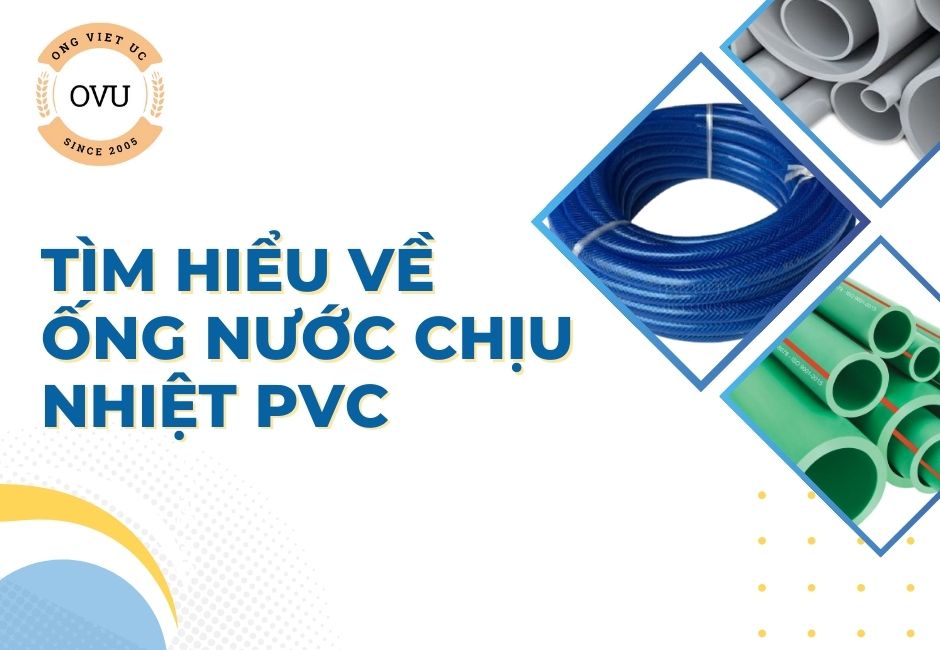 Tìm hiểu về ống nước chịu nhiệt PVC