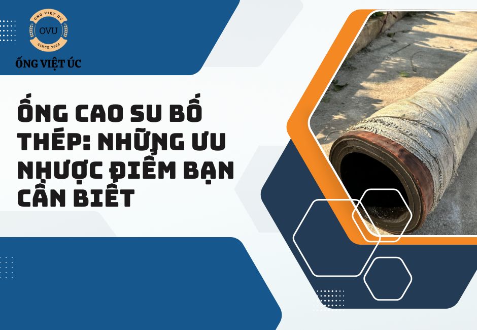 Ống cao su bố thép: Những ưu nhược điểm bạn cần biết