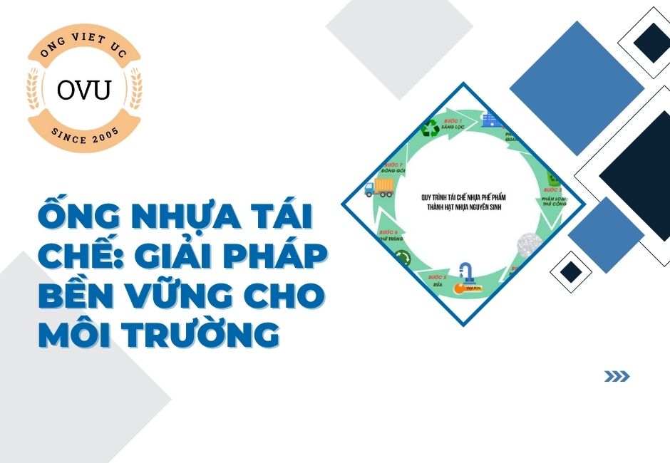 Ống nhựa tái chế: Giải pháp bền vững cho môi trường