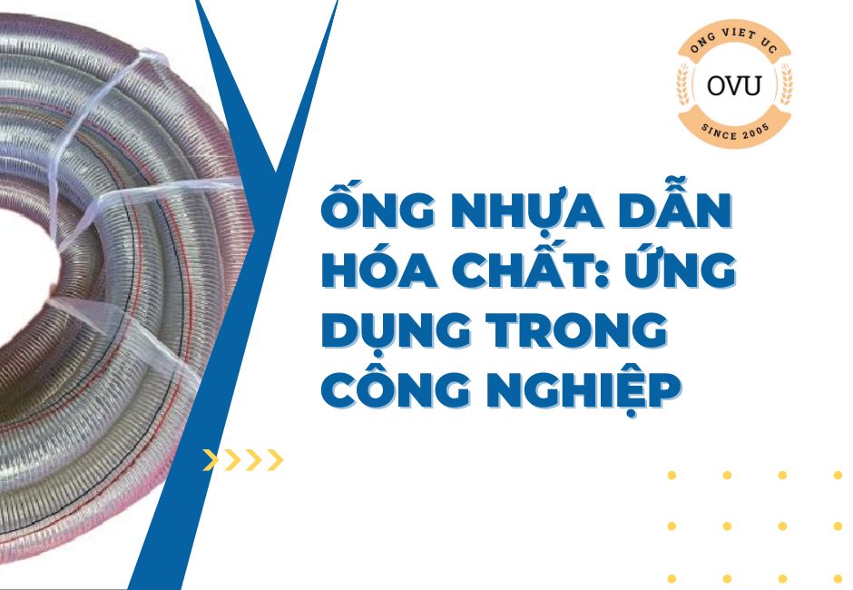 Ống nhựa dẫn hóa chất: Ứng dụng trong công nghiệp