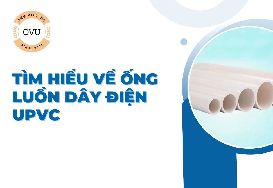 Tìm hiểu về ống luồn dây điện upvc