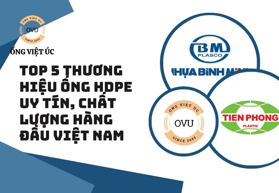 Top 5 thương hiệu ống HDPE uy tín, chất lượng hàng đầu Việt Nam
