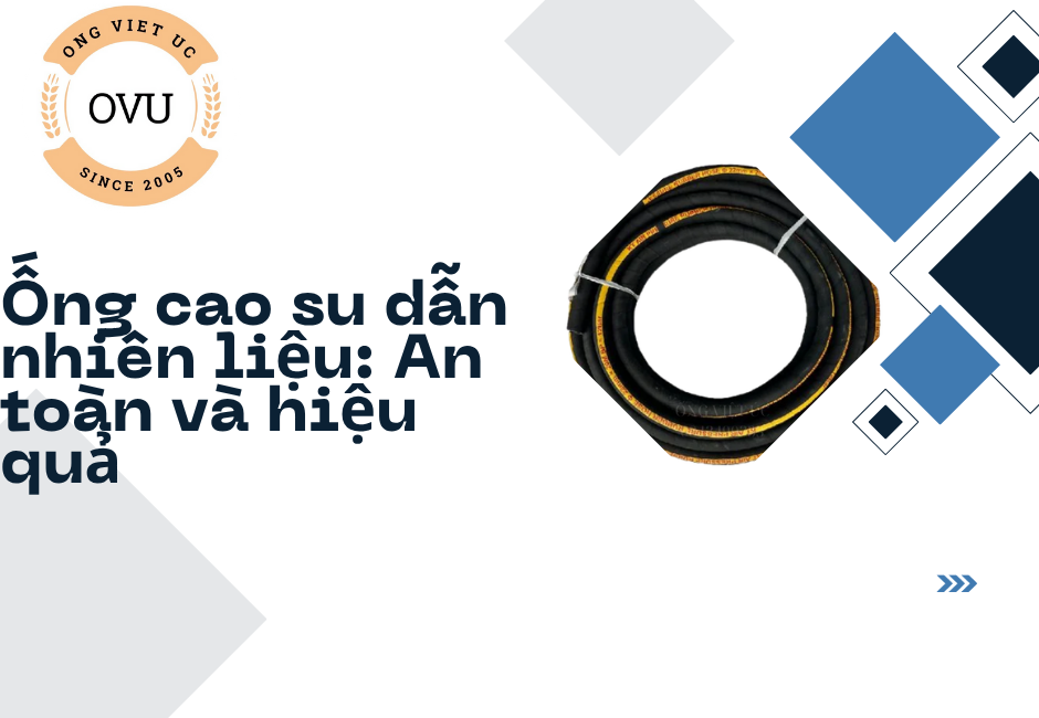 Ống cao su dẫn nhiên liệu: An toàn và hiệu quả