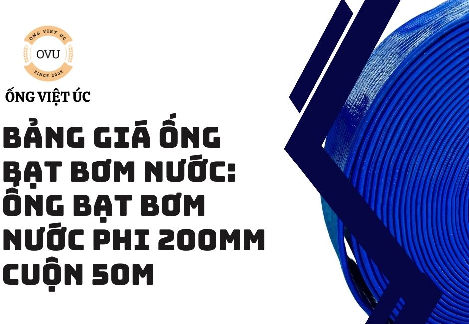 Bảng giá ống bạt bơm nước: Ống bạt bơm nước Phi 200MM cuộn 50M