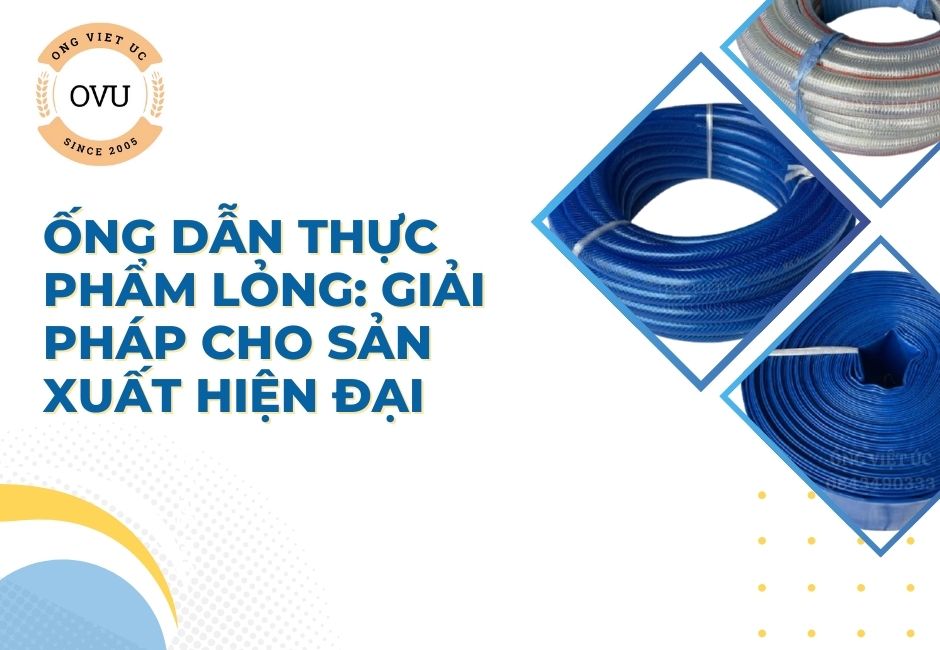 Ống dẫn thực phẩm lỏng: Giải pháp cho sản xuất hiện đại