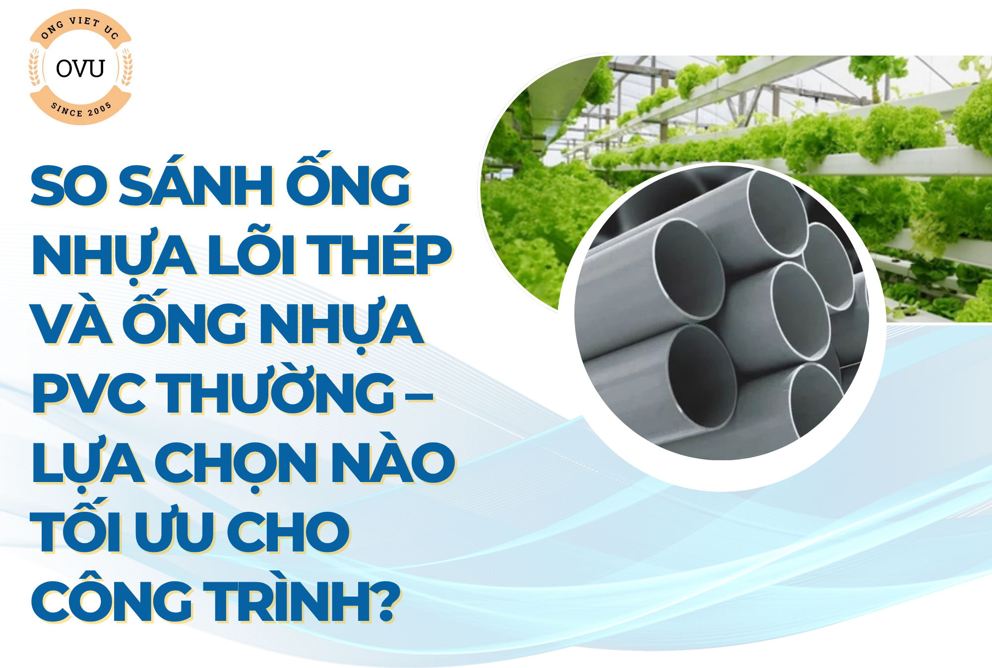 So sánh ống nhựa lõi thép và ống nhựa PVC thường – Lựa chọn nào tối ưu cho công trình?