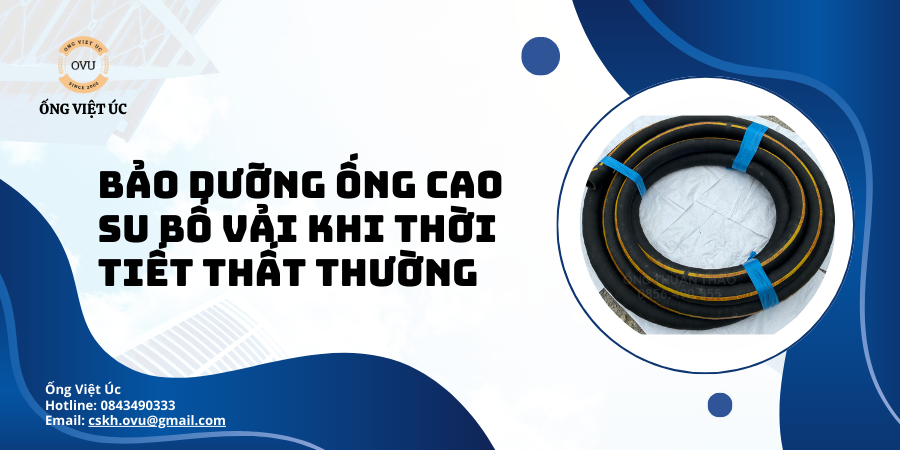 Bảo dưỡng ống cao su bố vải khi thời tiết thất thường