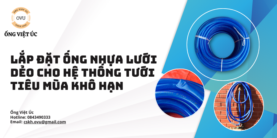 Lắp đặt ống nhựa lưới dẻo cho hệ thống tưới tiêu mùa khô hạn