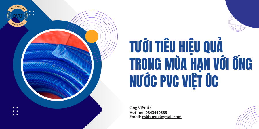 Tưới tiêu hiệu quả trong mùa hạn với ống nước PVC Việt Úc