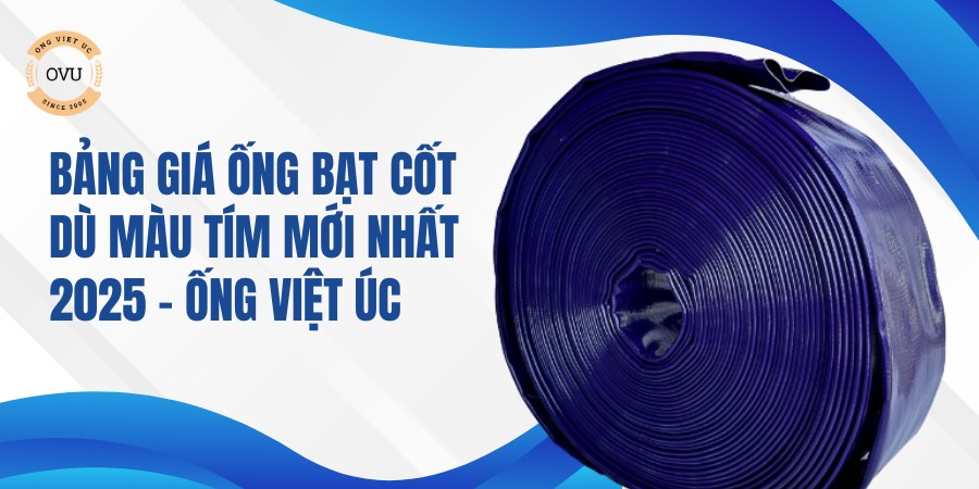 Bảng Giá Ống Bạt Cốt Dù Màu Tím Mới Nhất 2025 – Ống Việt Úc