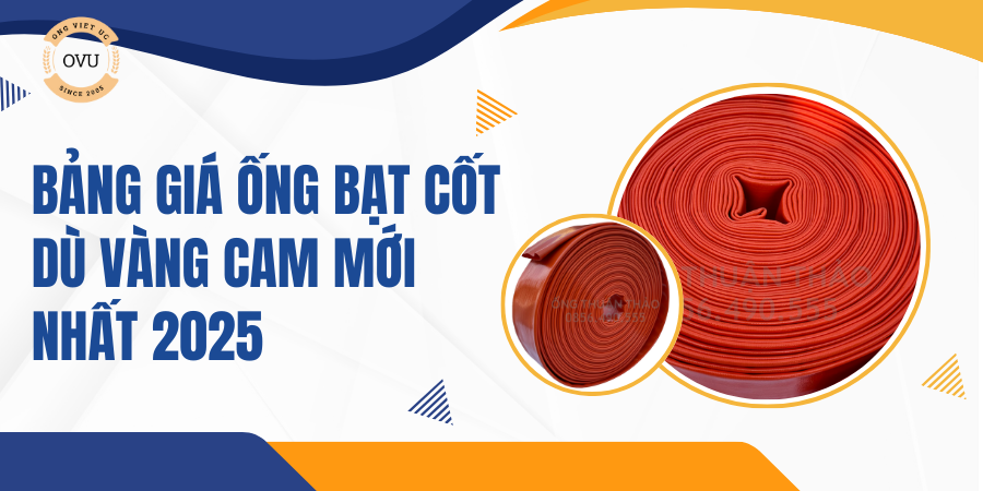Bảng Giá Ống Bạt Cốt Dù Vàng Cam Mới Nhất 2025 – Ống Việt Úc