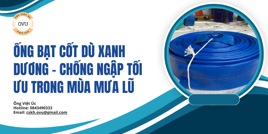 Ống bạt cốt dù xanh dương – Chống ngập tối ưu trong mùa mưa lũ