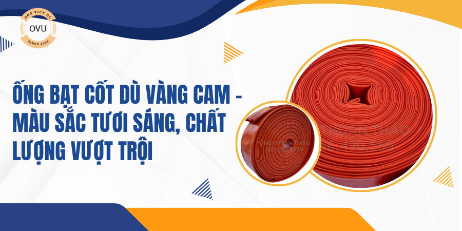 Ống bạt cốt dù vàng cam – Màu sắc tươi sáng, chất lượng vượt trội