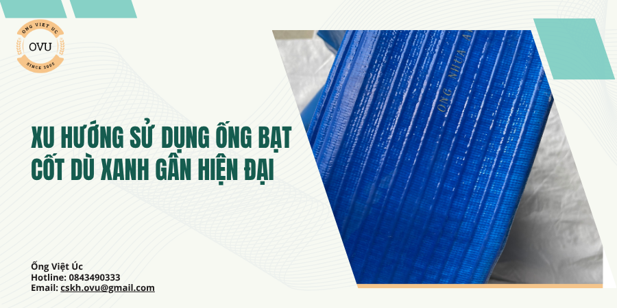 Xu Hướng Sử Dụng Ống Bạt Cốt Dù Xanh Gân Hiện Đại