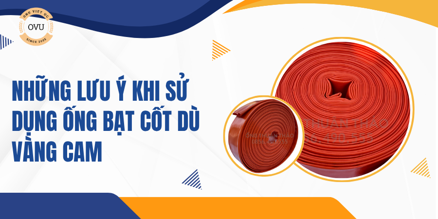 Những Lưu Ý Khi Sử Dụng Ống Bạt Cốt Dù Vàng Cam