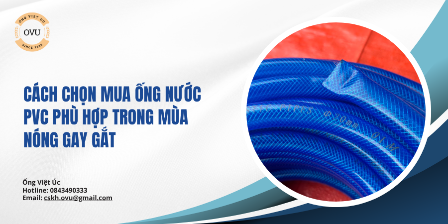 Cách Chọn Mua Ống Nước PVC Phù Hợp Trong Mùa Nắng Nóng Gay Gắt