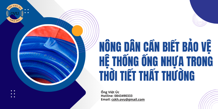 Nông Dân Cần Biết Bảo Vệ Hệ Thống Ống Nhựa Trong Thời Tiết Thất Thường