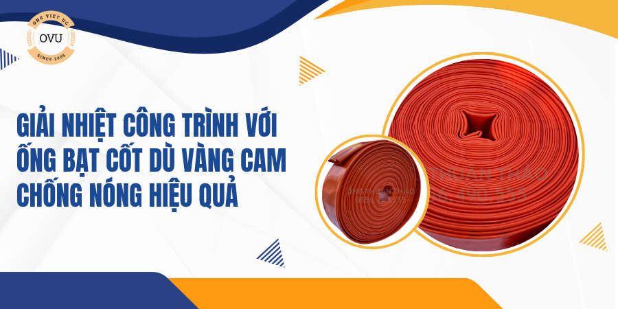Giải Nhiệt Công Trình Với Ống Bạt Cốt Dù Vàng Cam Chống Nóng Hiệu Quả