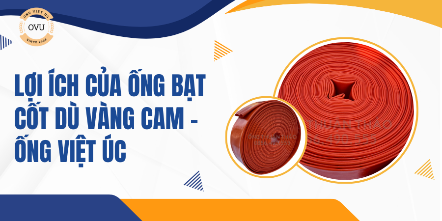 Lợi Ích Của Ống Bạt Cốt Dù Vàng Cam - Ống Việt Úc