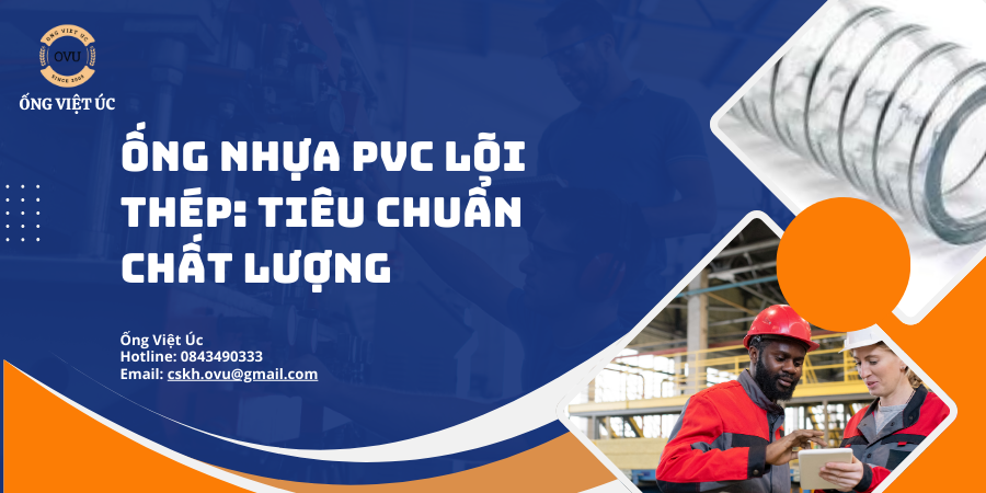 Ống Nhựa PVC Lõi Thép: Tiêu Chuẩn Chất Lượng