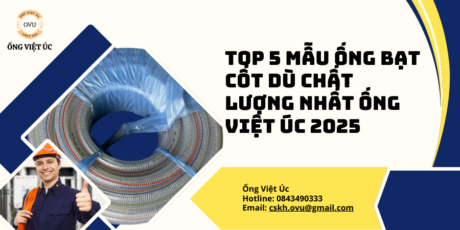 Top 5 mẫu ống bạt cốt dù chất lượng nhất Ống Việt Úc 2025