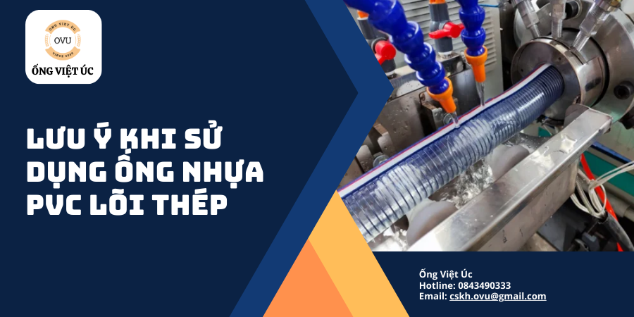 Lưu Ý Khi Sử Dụng Ống Nhựa PVC Lõi Thép