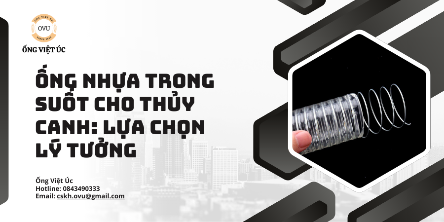 Ống Nhựa Trong Suốt Cho Thủy Canh: Lựa Chọn Lý Tưởng