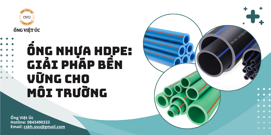 Ống Nhựa HDPE: Giải Pháp Bền Vững Cho Môi Trường