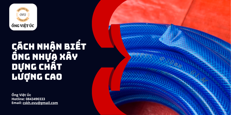 Cách Nhận Biết Ống Nhựa Xây Dựng Chất Lượng Cao