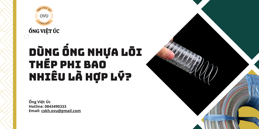 Dùng Ống Nhựa Lõi Thép Phi Bao Nhiêu Là Hợp Lý - Ống Việt Úc?