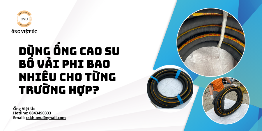 Dùng ống cao su bố vải phi bao nhiêu cho từng trường hợp?