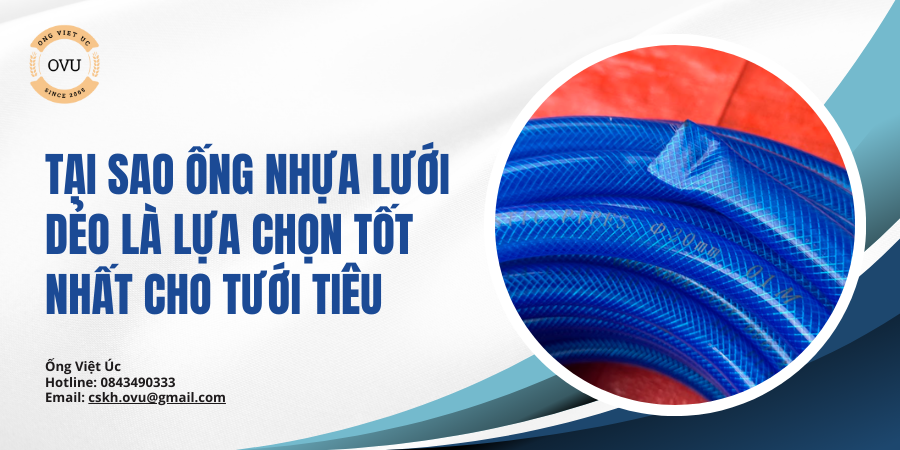 Tại Sao Ống Nhựa Lưới Dẻo Là Lựa Chọn Tốt Nhất Cho Tưới Tiêu