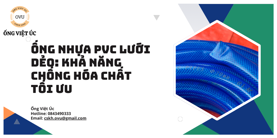 Ống Nhựa PVC Lưới Dẻo: Khả Năng Chống Hóa Chất Tối Ưu